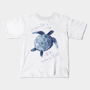 Live your life with the wisdom of a Turtle Kids T-Shirt